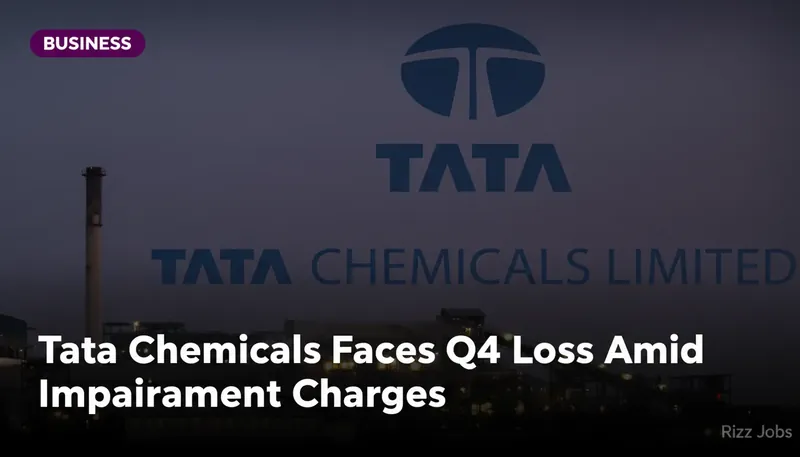 Tata Chemicals Faces Q4 Loss Amid Impairment Charges — Rizz Jobs