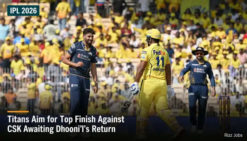 Titans Aim for Top Finish Against CSK Awaiting Dhoni's Return — Rizz Jobs