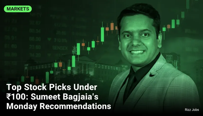 Top Stock Picks Under ₹100: Sumeet Bagadia's Monday Recommendations — Rizz Jobs