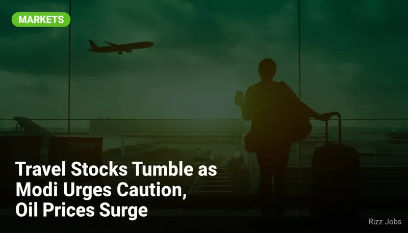 Travel Stocks Tumble as Modi Urges Caution, Oil Prices Surge — Rizz Jobs