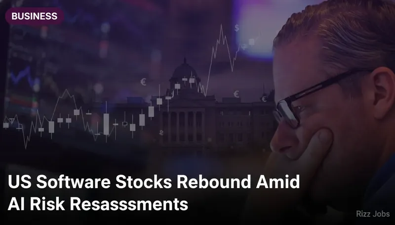 US Software Stocks Rebound Amid AI Risk Reassessment — Rizz Jobs