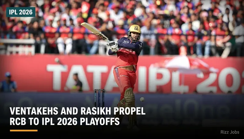 Venkatesh and Rasikh Propel RCB to IPL 2026 Playoffs — Rizz Jobs