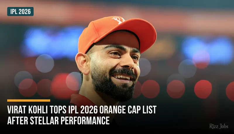 Virat Kohli Tops IPL 2026 Orange Cap List After Stellar Performance — Rizz Jobs