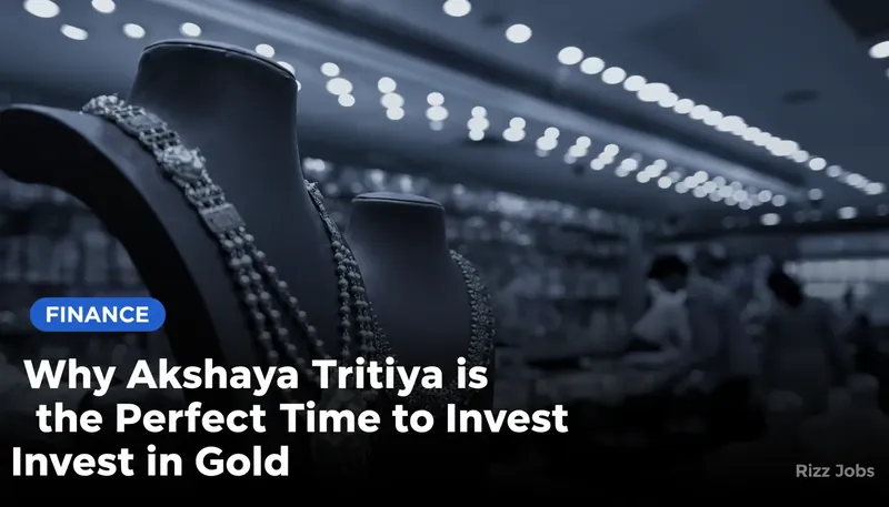Why Akshaya Tritiya is the Perfect Time to Invest in Gold — Rizz Jobs