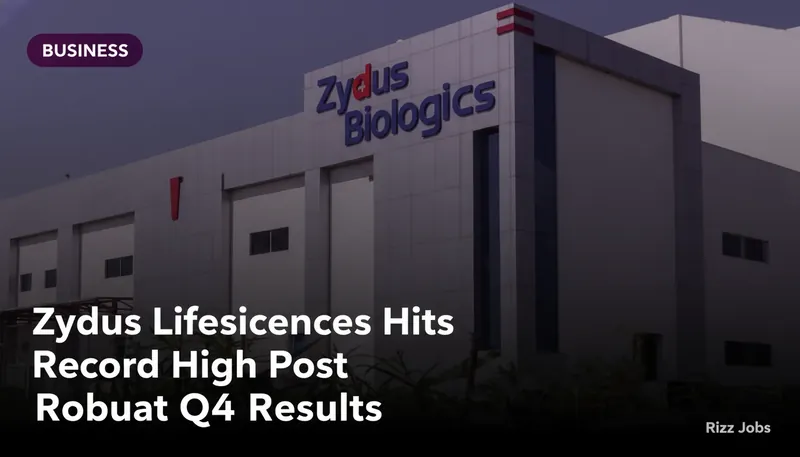 Zydus Lifesciences Hits Record High Post Robust Q4 Results — Rizz Jobs